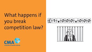 What happens if you break competition law | UK's Competition and Markets Authority