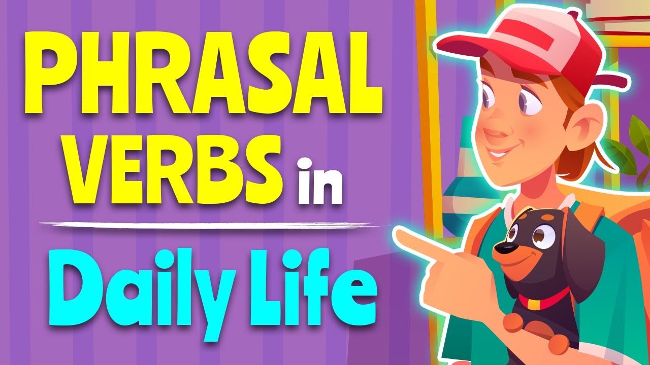 Phrasal Verbs For Everyday Life - Improve Your English Speaking With A ...