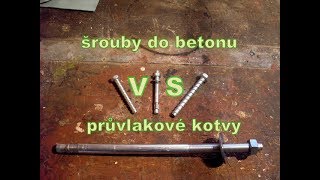 šrouby do betonu VS. průvlakové  kotvy