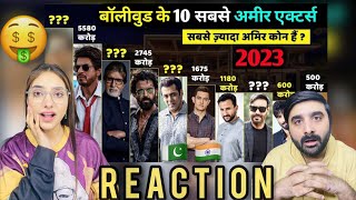 PAK REACTS ON TOP 10 RICHEST ACTORS OF BOLLYWOOD 2023 🇵🇰🇮🇳