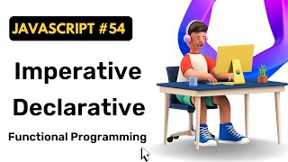 Imperative and Declarative Programming || JavaScript || Hindi || Coding Scenes
