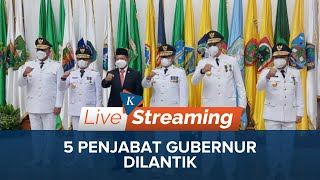 [LIVE] Mendagri Lantik 5 Penjabat Gubernur di 5 Provinsi