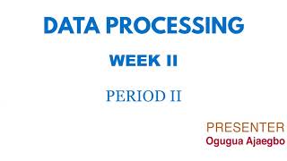 DATA PROCESSING|SS 1|FIRST TERM|WEEK 2|PERIOD 2