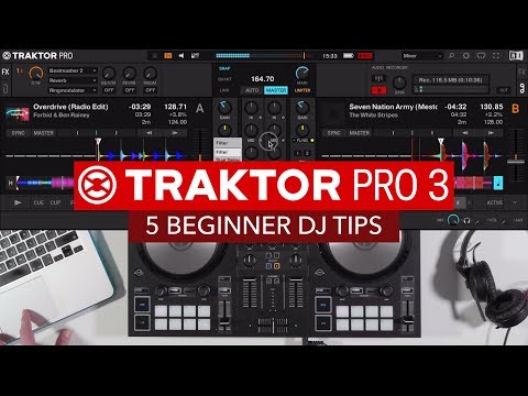 5 Tips for Beginner DJs on Traktor Pro 3