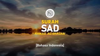 Surah Sad - Ahmad Al-Shalabi [ 038 ] I Bacaan Quran Merdu