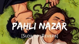 Pehli Nazar Mein [Slow + Reverb] - Atif Aslam | Music lovers |