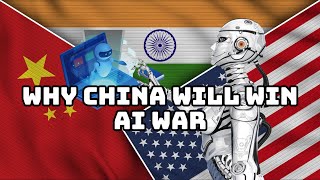 Why will China win the AI ​​revolution and Industry 4.0, Why not the United States or India?