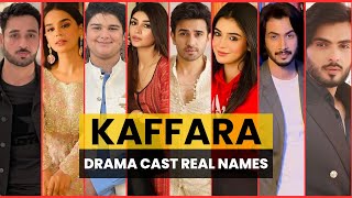 Kaffara Drama Cast Real Names \u0026 Age | Pakistani Drama Kaffara All Cast Names | GEO TV