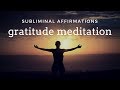 MORNING GRATITUDE MEDITATION | Uplifting Subliminal Affirmations For a Positive Start to Your Day