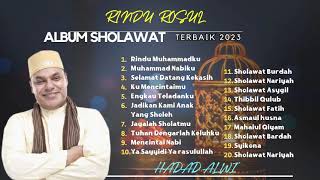 HADDAD ALWI - RINDU MUHAMMADKU | MUHAMMAD NABIKU | RINDU ROSUL FULL ALBUM SHOLAWAT TERBAIK