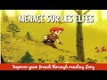 Improve your french Proficiency Through Story Exploration : Menace sur les elfes