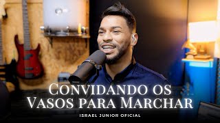 Convidando os vasos para marchar - Israel Júnior ft. Ministério Sublime (Live Session)