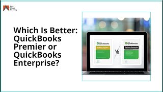 Which Is Better: QuickBooks Premier or QuickBooks Enterprise