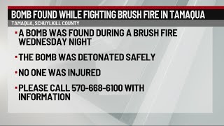 Bomb found while fighting brush fire in Tamaqua