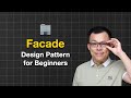 Facade Design Pattern: Easy Guide for Beginners
