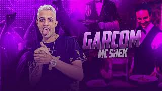 MC SHEK - GARÇOM ARROCHA