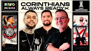 CORINTHIANS x ALWAYS READY | AO VIVO |  LIBERTADORES 22  | RISO DA BOLA
