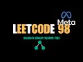 Solve Leetcode 98 - Validate Binary Search Tree (is BST)