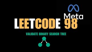 Solve Leetcode 98 - Validate Binary Search Tree (is BST)