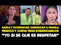 KARLA Y DOMINGUEZ AMENAZAN A PAMELA FRANCO Y CUEVA TRAS EVIDENCIARLOS “YO SI SE QUE ES RESPETAR”