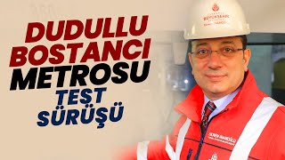 Dudullu - Bostancı Metro Hattı test sürüşünü gerçekleştiriyoruz.