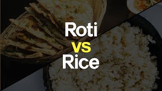 Roti vs Rice: Which is better for your Health? | Fit Tak