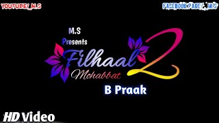 Filhaal 2 Mohabbat | B Praak |  Jaani | Sad Status 💔🥀 | Black Screen Leaf Status | By M.S