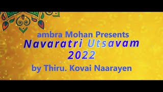 Navaratri Utsavam 2022 by ambra Mohan by Kovai Naarayen