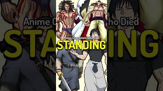 Anime Characters Who Died Standing