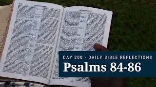 DAY 200 | Psalms 84-86 | The Bible in a Year