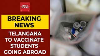 Mission Vaccination | Telangana To Vaccinate Students Going Abroad | Breaking News