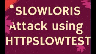 SLOWLORIS Attack using SLOWHTTPTEST