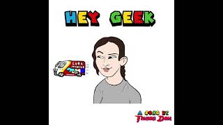 Hey Geek - a  farewell song by Tanuki Dan for Geek