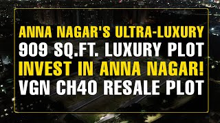 #1493 Anna Nagar's Ultra-Luxury CH40 Plot! 🏡 Resale Plot | Behind VR MALL