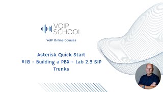 Quick Start - Lab 2.3 SIP Trunk Configuration Explained | Asterisk Tutorial #18 | VoIP School