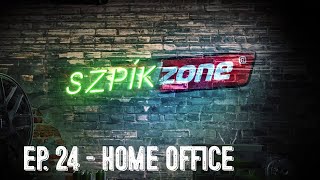 SzpíkZone - S01EP24 - Home office