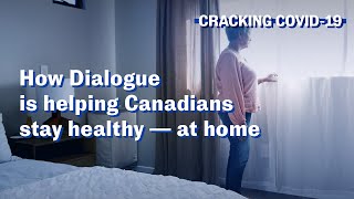 Cracking COVID-19: How Dialogue is helping Canadians stay healthy at home | MaRS Discovery District