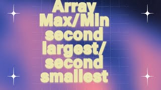 c program to find maximum and minimum element of array | Second largest| second smallest