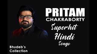 Pritam Chakraborty Hindi Songs Collection | Best of Pritam Hit Songs