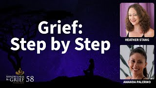 Grief: Step By Step | How The Mindfulness & Grief System Helps After Loss