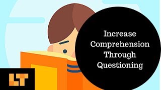How To Use Strategic Questioning To Increase Comprehension