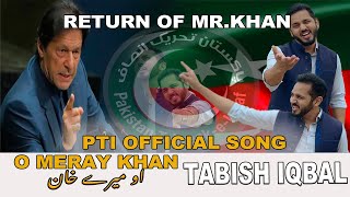 Return of Imran Khan | PTI song 2022 | O Meray Khan | Tabish Iqbal | Punjabi Song | Punjab Election