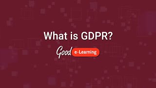What is GDPR? (Extended version) | Good e-Learning