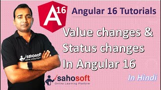value changes and status changes in Angular 16 | Angular Forms | Angular 16 Tutorial in Hindi