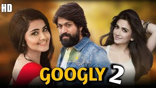 Googly 2 Movie Release Update, Yash , Rashmika | Pawan Wadeyar  | Yash New Hindi movie dubbed