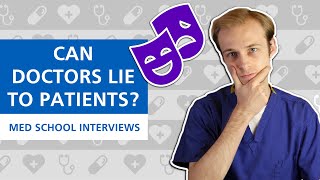Med School Interviews: Can Doctors Lie to Their Patients? | PostGradMedic