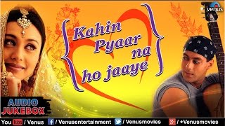 Kahin Pyaar Na Ho Jaaye Audio Jukebox | Salman Khan, Rani Mukherjee, Raveena Tandon |