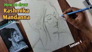 How to Draw Rashmika Mandanna | Portrait drawing tutorial | Lesson 1 (OUTLINE)