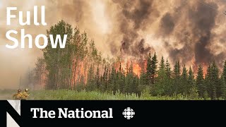 CBC News: The National | Alberta wildfires, Alcohol warning, Military firefighters