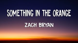 Zach Bryan - Something In The Orange (Lyrics)